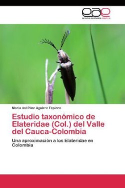 Estudio taxonómico de Elateridae (Col.) del Valle del Cauca-Colombia