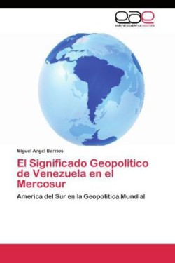 Significado Geopolitico de Venezuela en el Mercosur