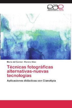 Técnicas fotográficas alternativas-nuevas tecnologías