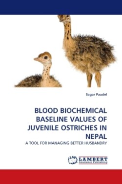 Blood Biochemical Baseline Values of Juvenile Ostriches in Nepal