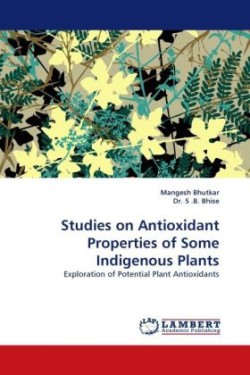 Studies on Antioxidant Properties of Some Indigenous Plants