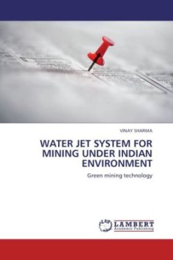 Water Jet System for Mining Under Indian Environment