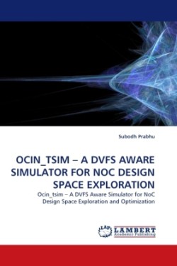 Ocin_tsim - A Dvfs Aware Simulator for Noc Design Space Exploration