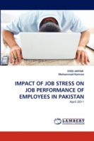 Impact of Job Stress on Job Performance of Employees in Pakistan