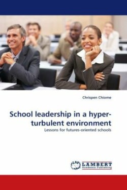 School Leadership in a Hyper-Turbulent Environment