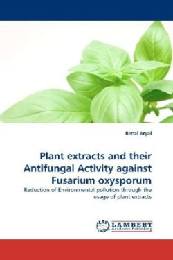 Plant Extracts and Their Antifungal Activity Against Fusarium Oxysporum