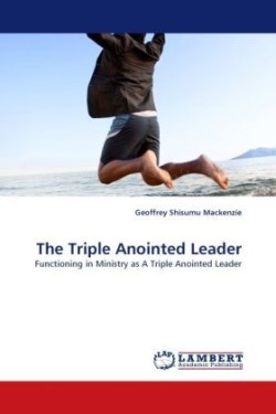 Triple Anointed Leader