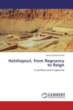 Hatshepsut, from Regnancy to Reign