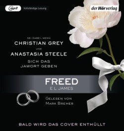 Freed - Fifty Shades of Grey. Befreite Lust von Christian selbst erzählt, 3 Audio-CD, 3 MP3