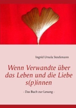 Wenn Verwandte über das Leben und die Liebe s(p)innen