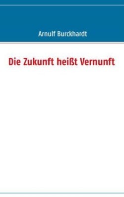 Zukunft heisst Vernunft