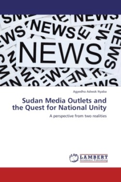 Sudan Media Outlets and the Quest for National Unity