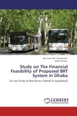 Study on The Financial Feasibility of Proposed BRT System in Dhaka