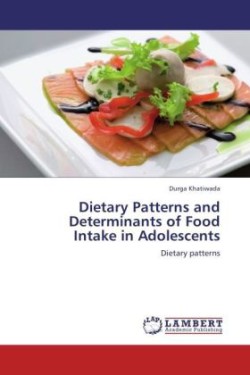 Dietary Patterns and Determinants of Food Intake in Adolescents