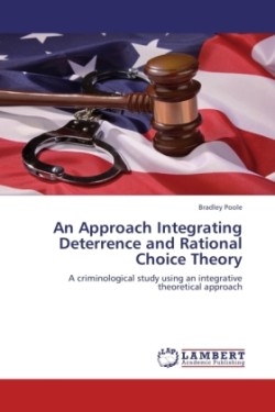 Approach Integrating Deterrence and Rational Choice Theory