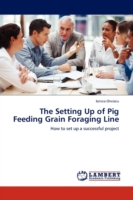 Setting Up of Pig Feeding Grain Foraging Line