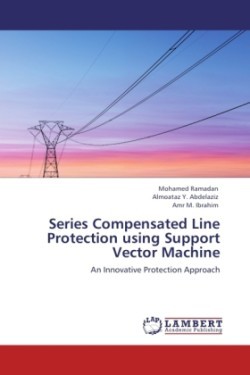 Series Compensated Line Protection Using Support Vector Machine