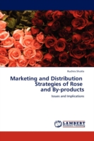 Marketing and Distribution Strategies of Rose and By-Products