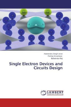 Single Electron Devices and Circuits Design