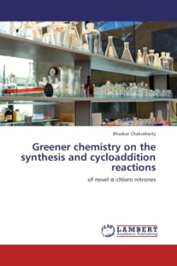 Greener chemistry on the synthesis and cycloaddition reactions