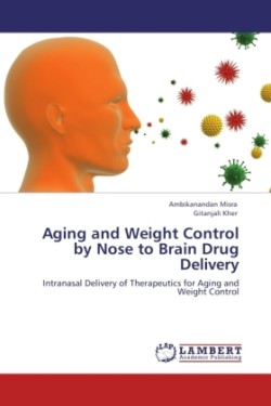 Aging and Weight Control by Nose to Brain Drug Delivery