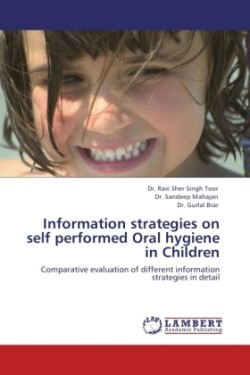 Information Strategies on Self Performed Oral Hygiene in Children