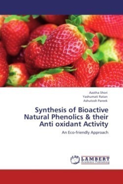 Synthesis of Bioactive Natural Phenolics & their Anti oxidant Activity