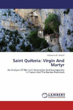 Saint Quiteria: Virgin And Martyr