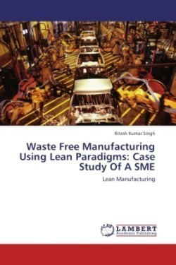 Waste Free Manufacturing Using Lean Paradigms