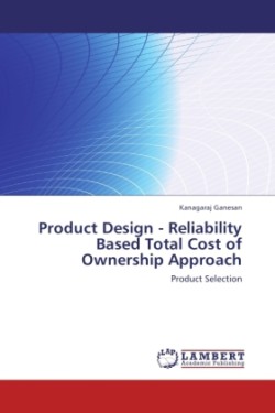 Product Design - Reliability Based Total Cost of Ownership Approach