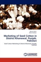 Marketing of Seed Cotton in District Khanewal, Punjab, Pakistan