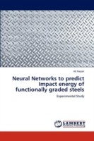 Neural Networks to predict Impact energy of functionally graded steels