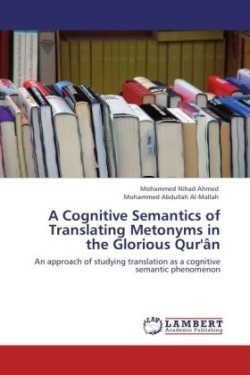 Cognitive Semantics of Translating Metonyms in the Glorious Qur'an