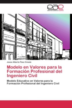 Modelo en Valores para la Formación Profesional del Ingeniero Civil