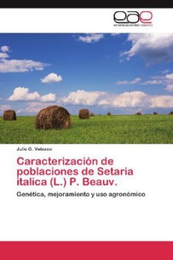 Caracterización de poblaciones de Setaria italica (L.) P. Beauv.