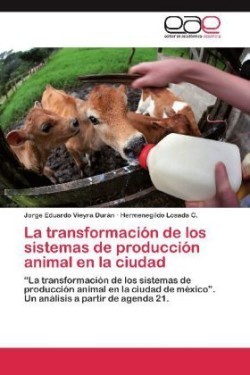 transformación de los sistemas de producción animal en la ciudad