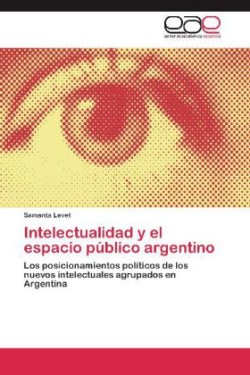 Intelectualidad y El Espacio Publico Argentino