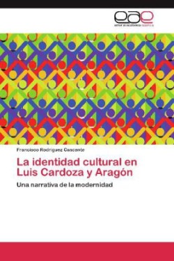 identidad cultural en Luis Cardoza y Aragón
