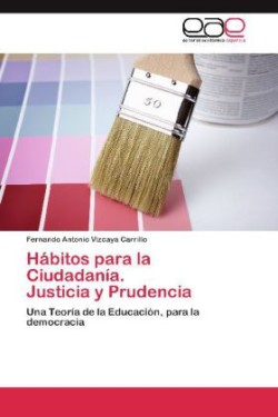 Hábitos para la Ciudadanía. Justicia y Prudencia