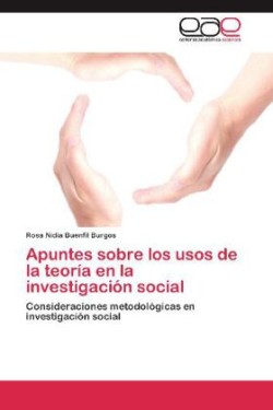 Apuntes sobre los usos de la teoría en la investigación social