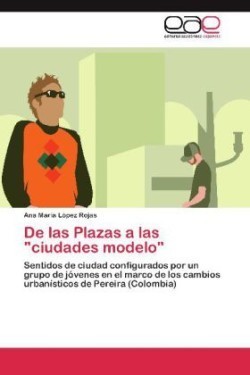 De las Plazas a las "ciudades modelo"