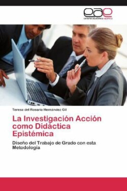 Investigación Acción como Didáctica Epistémica