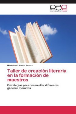 Taller de Creacion Literaria En La Formacion de Maestros