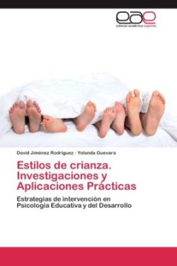 Estilos de crianza. Investigaciones y Aplicaciones Prácticas