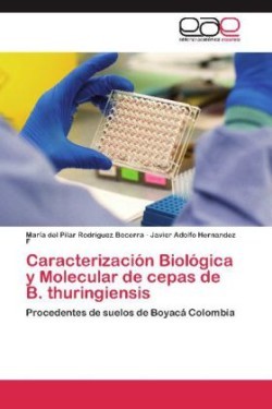 Caracterización Biológica y Molecular de cepas de B. thuringiensis