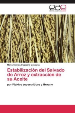 Estabilización del Salvado de Arroz y extracción de su Aceite