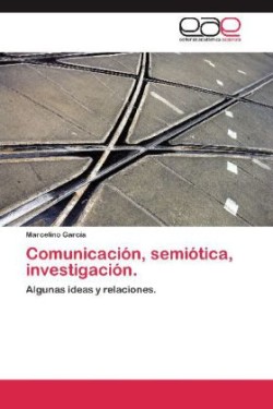 Comunicación, semiótica, investigación.