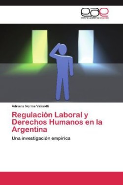Regulación Laboral y Derechos Humanos en la Argentina