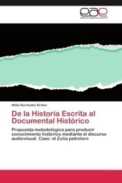 De la Historia Escrita al Documental Histórico