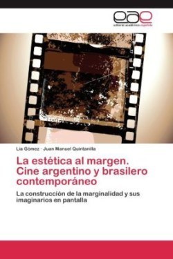 estética al margen. Cine argentino y brasilero contemporáneo